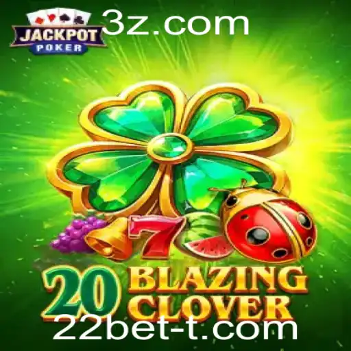 Descubra o Fascinante Mundo de 20BlazingClover e Como Jogar na 22bet