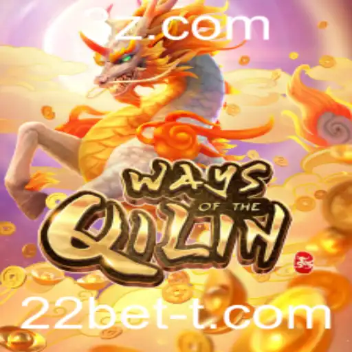 Explorando WaysoftheQilin: Um Guia Completo ao Jogo da 22bet